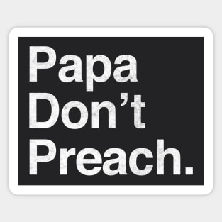 Papa Don't Preach Sticker